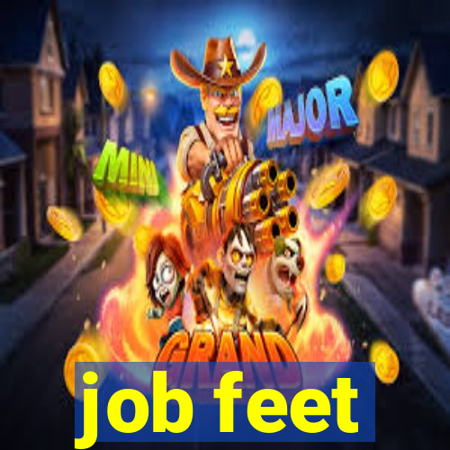 job feet